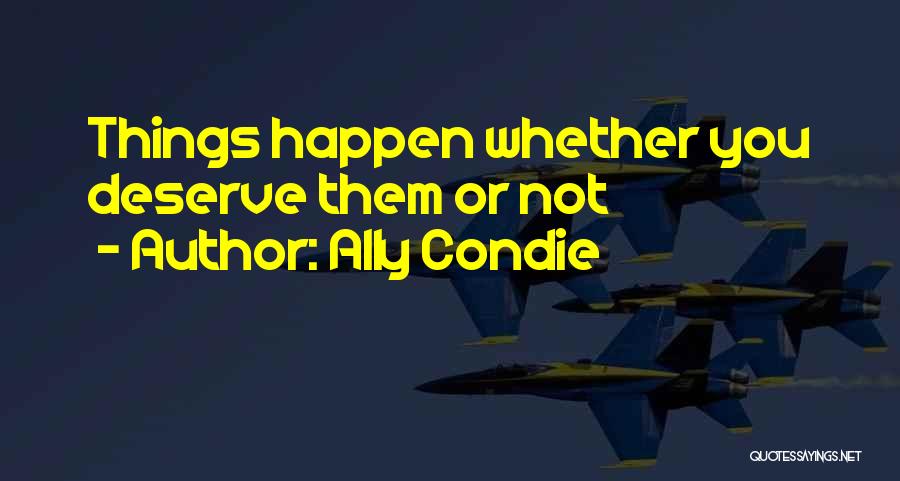Happen Quotes By Ally Condie