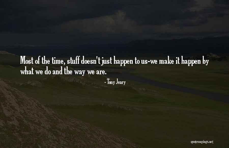 Happen The Time Quotes By Tony Jeary Happen The Time Quotes By Tony Jeary