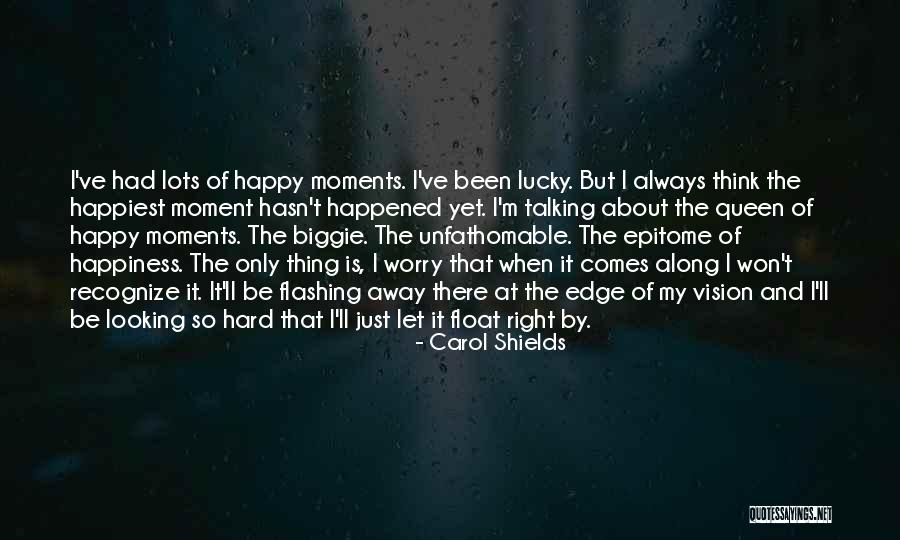 Happened And Had Happened Quotes By Carol Shields Happened And Had Happened Quotes By Carol Shields