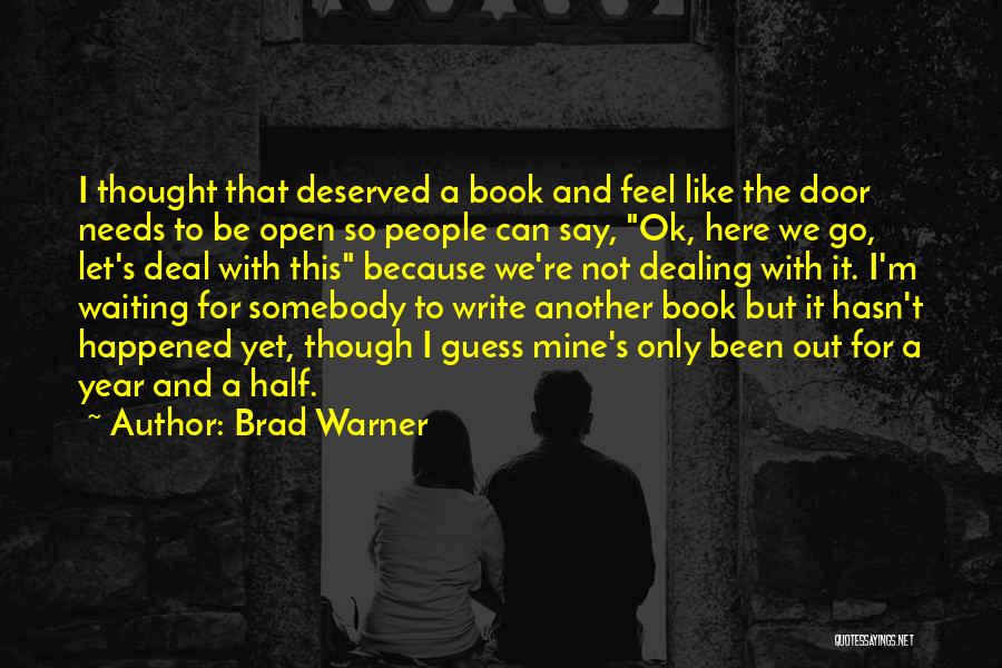 Happened Quotes By Brad Warner