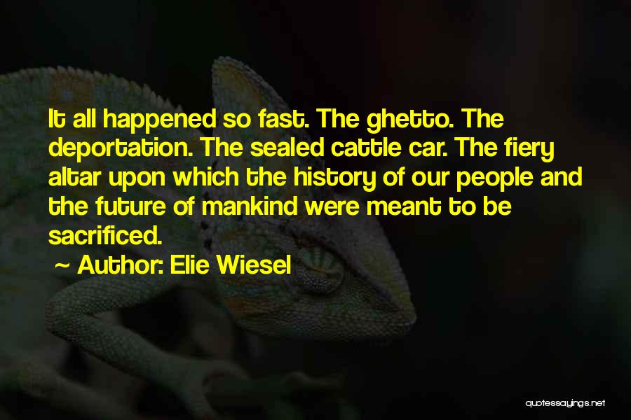 Happened So Fast Quotes By Elie Wiesel