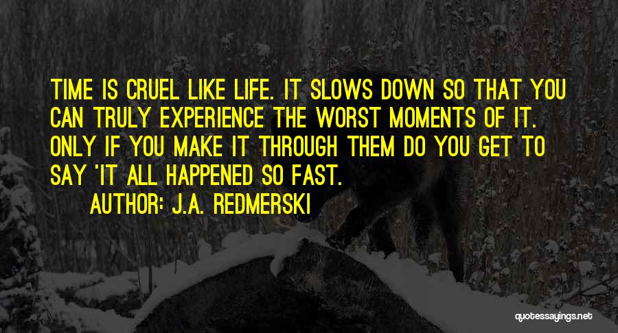 Happened So Fast Quotes By J.A. Redmerski