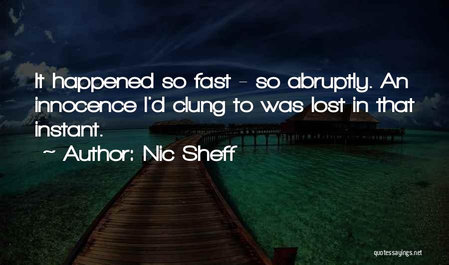 Happened So Fast Quotes By Nic Sheff
