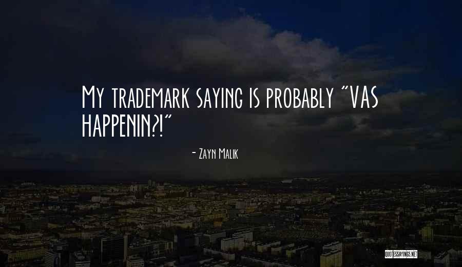 Happenin Quotes By Zayn Malik Happenin Quotes By Zayn Malik