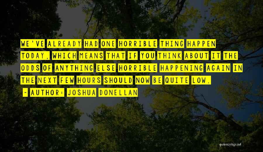 Happening Again Quotes By Joshua Donellan