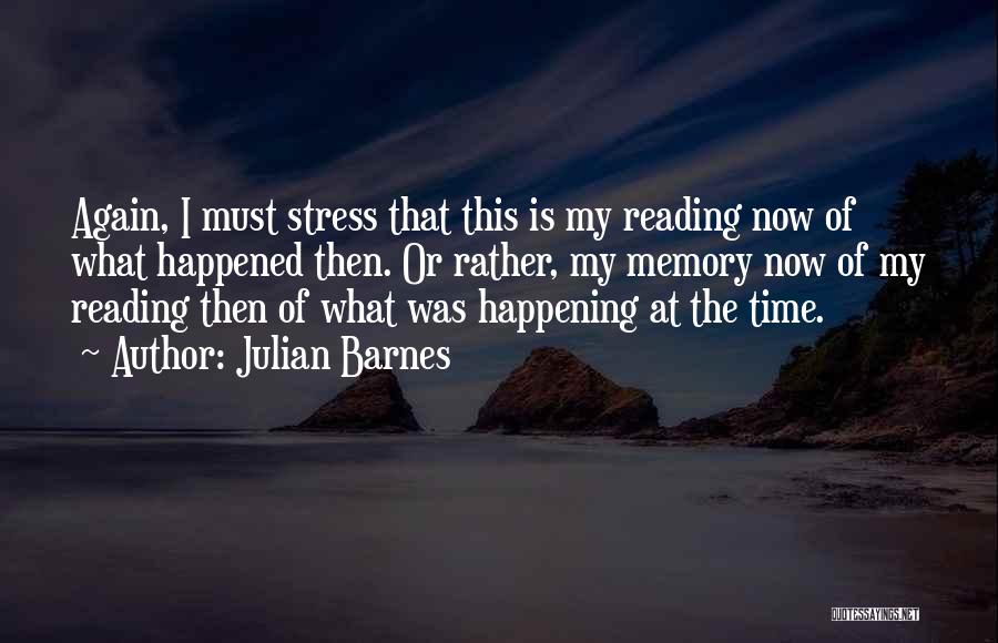 Happening Again Quotes By Julian Barnes