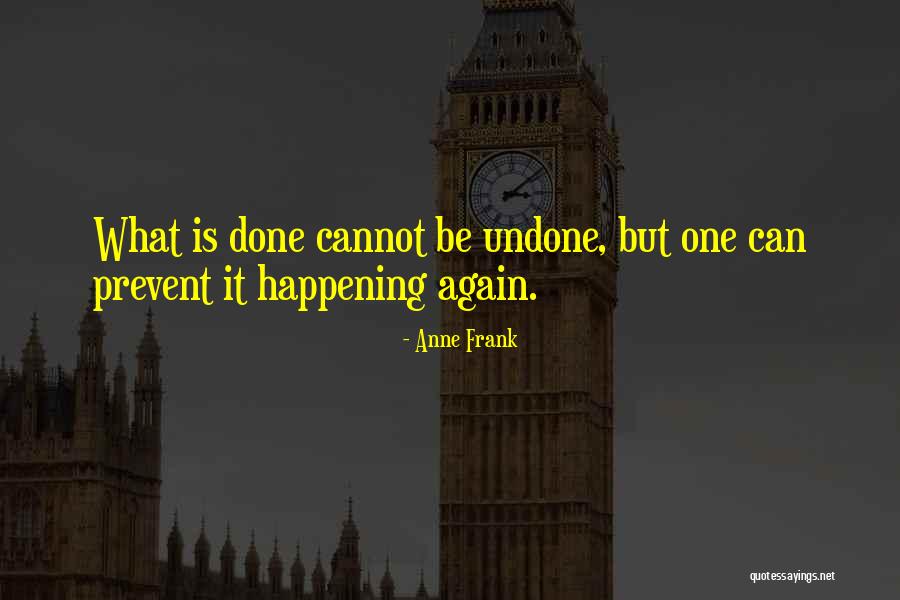 Happening All Over Again Quotes By Anne Frank Happening All Over Again Quotes By Anne Frank