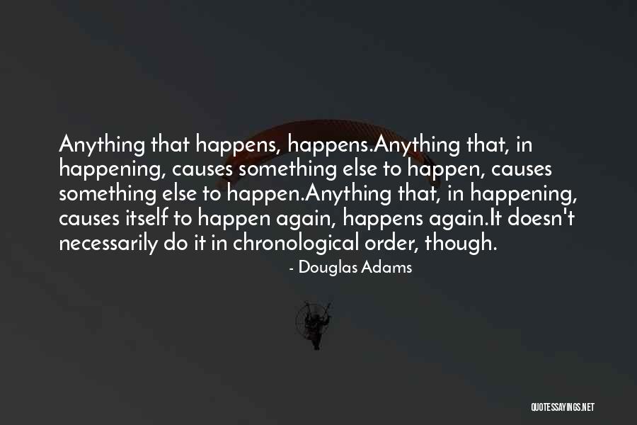 Happening All Over Again Quotes By Douglas Adams