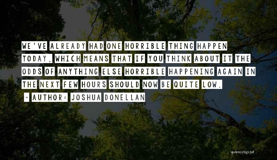 Happening All Over Again Quotes By Joshua Donellan