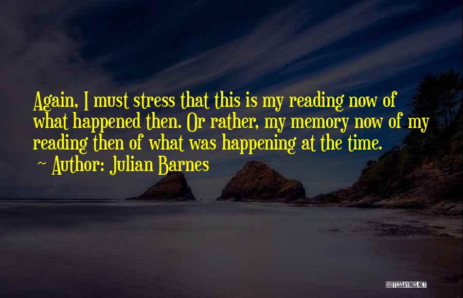 Happening All Over Again Quotes By Julian Barnes