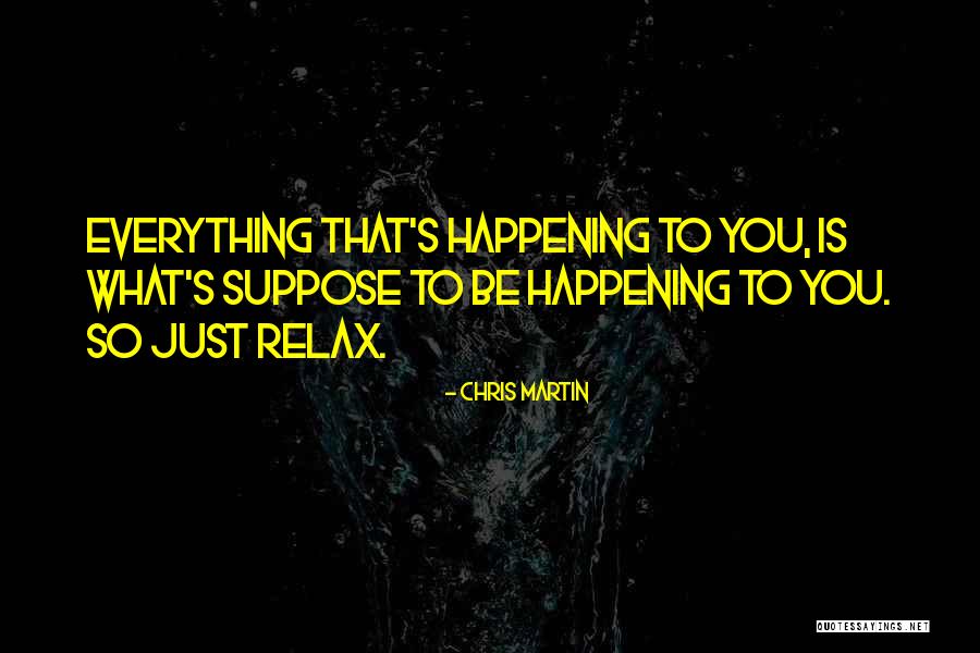 Happenings Quotes By Chris Martin