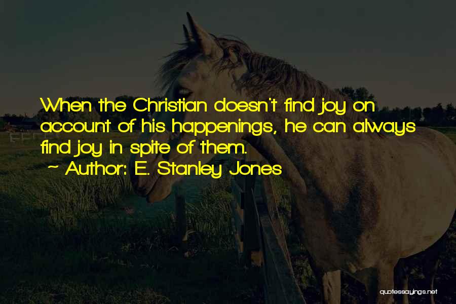 Happenings Quotes By E. Stanley Jones