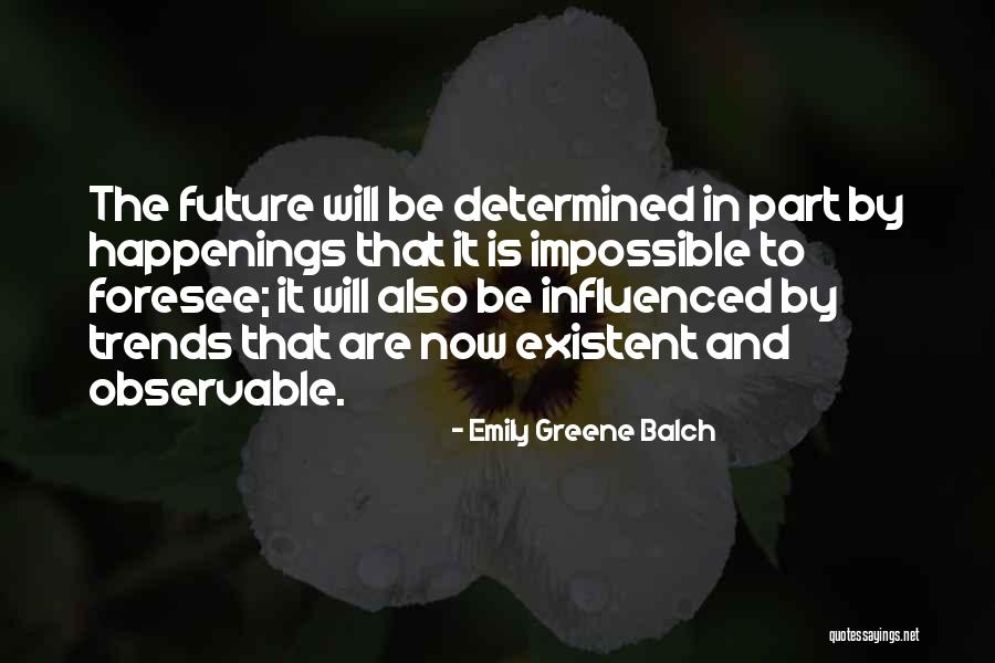 Happenings Quotes By Emily Greene Balch