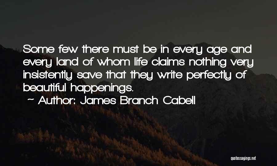Happenings Quotes By James Branch Cabell
