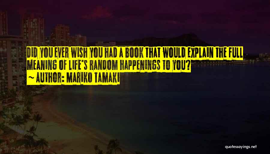 Happenings Quotes By Mariko Tamaki