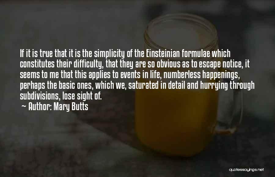 Happenings Quotes By Mary Butts