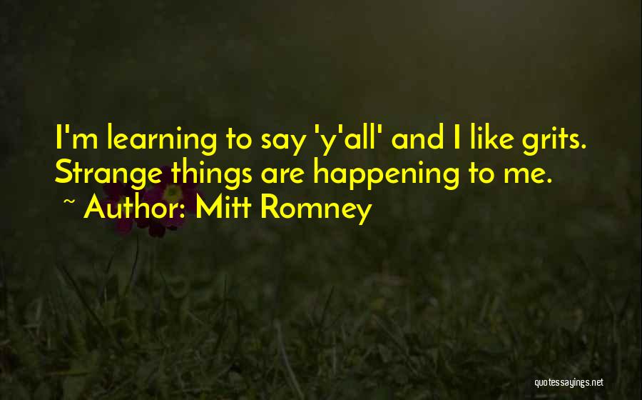 Happenings Quotes By Mitt Romney