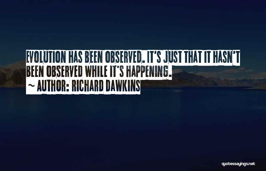 Happenings Quotes By Richard Dawkins