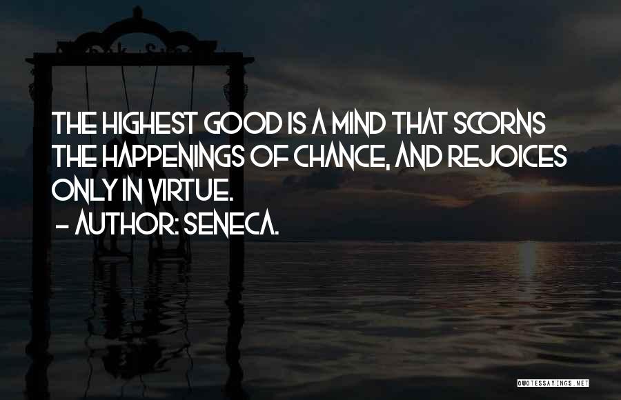 Happenings Quotes By Seneca.