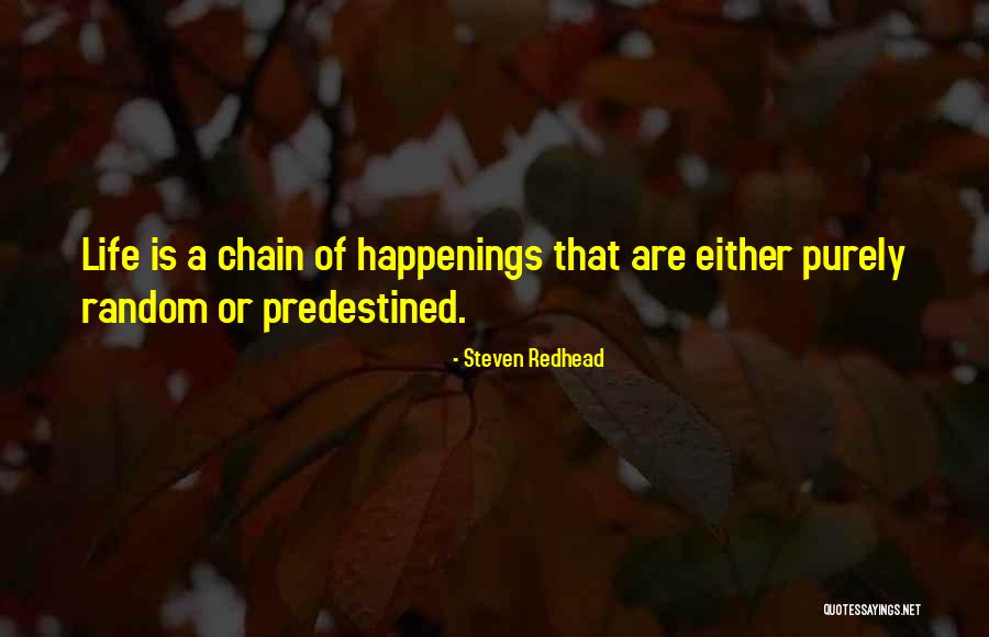 Happenings Quotes By Steven Redhead