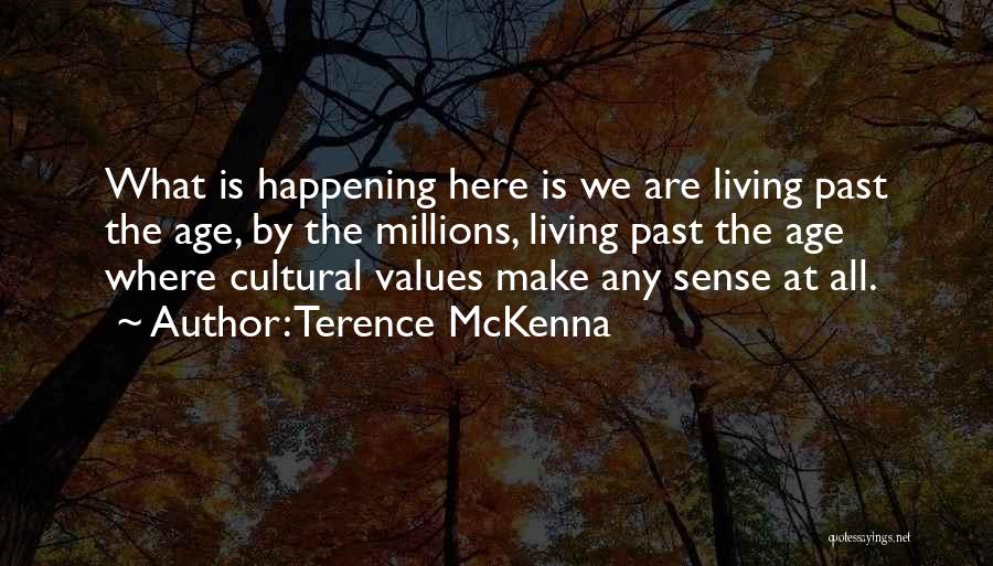 Happenings Quotes By Terence McKenna