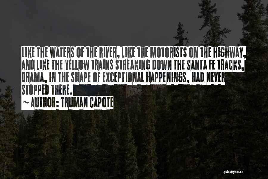 Happenings Quotes By Truman Capote