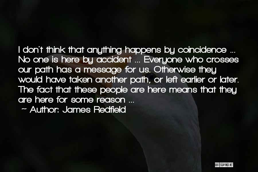 Happens For A Reason Quotes By James Redfield