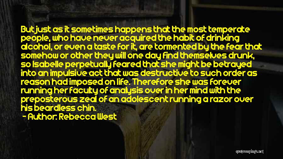 Happens For A Reason Quotes By Rebecca West