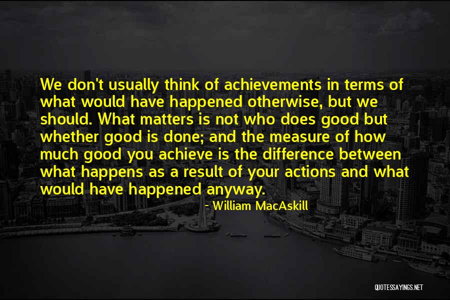 Happens How Quotes By William MacAskill Happens How Quotes By William MacAskill
