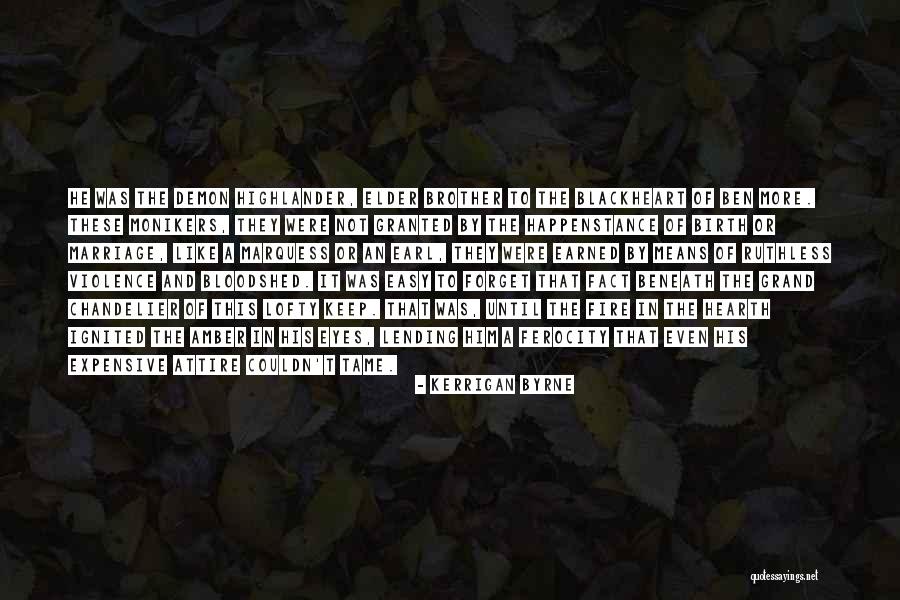 Happenstance Of Birth Quotes By Kerrigan Byrne Happenstance Of Birth Quotes By Kerrigan Byrne