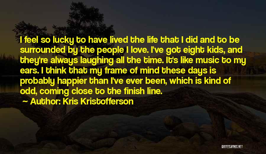 Happier Days Quotes By Kris Kristofferson