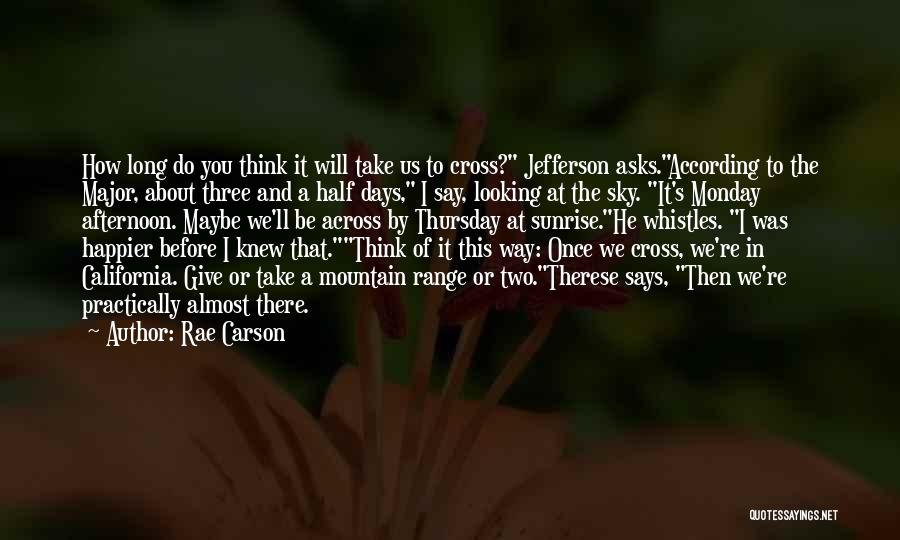 Happier Days Quotes By Rae Carson