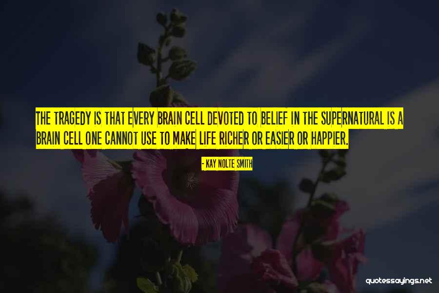 Happier Life Quotes By Kay Nolte Smith Happier Life Quotes By Kay Nolte Smith