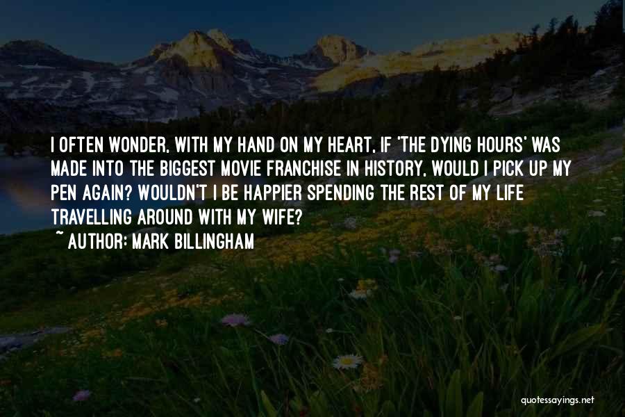 Happier Life Quotes By Mark Billingham