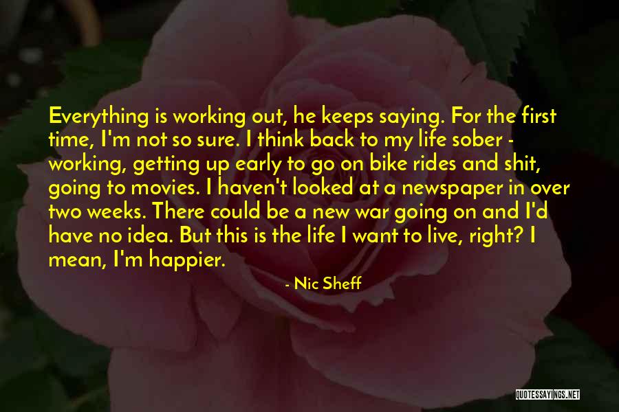 Happier Life Quotes By Nic Sheff