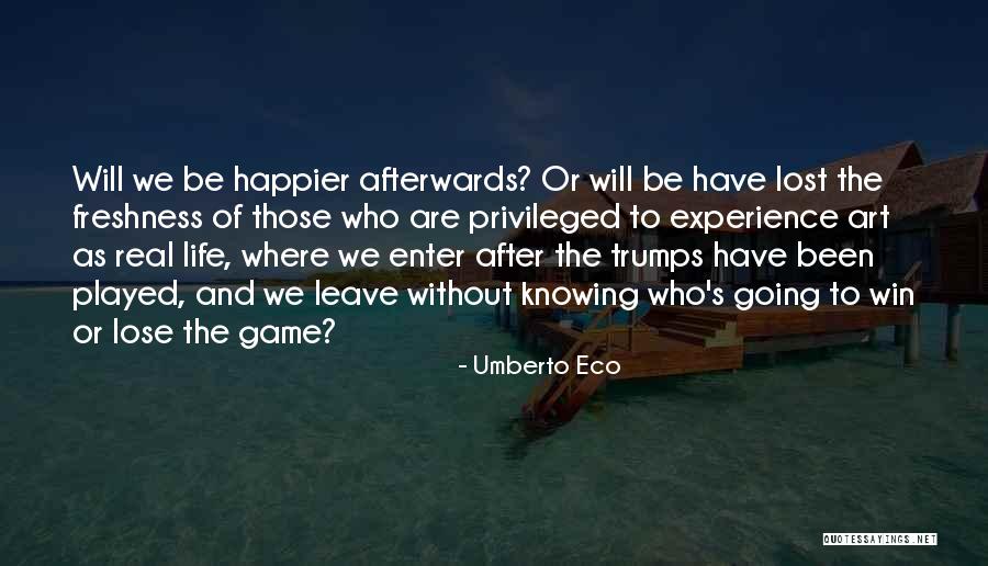 Happier Life Quotes By Umberto Eco