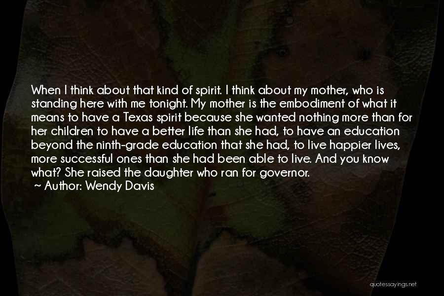 Happier Life Quotes By Wendy Davis