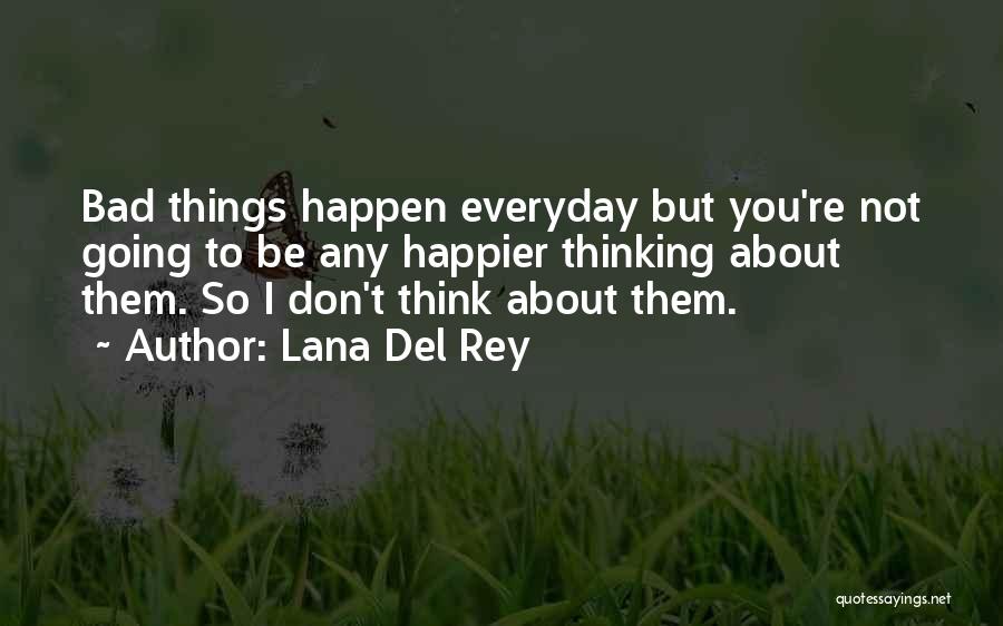 Happier Quotes By Lana Del Rey