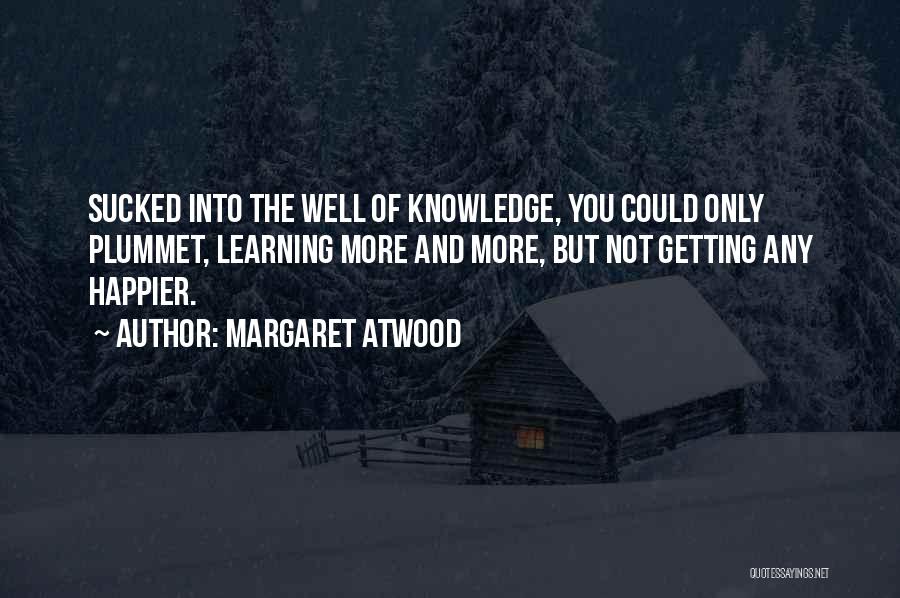 Happier Quotes By Margaret Atwood