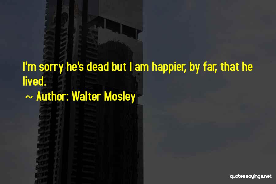 Happier Quotes By Walter Mosley