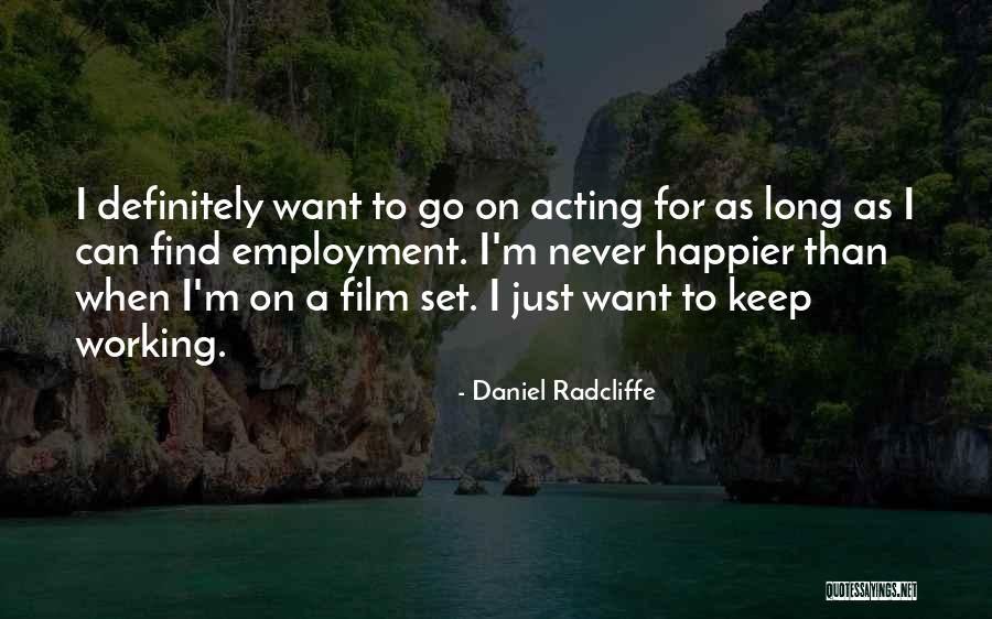 Happier Than A Quotes By Daniel Radcliffe Happier Than A Quotes By Daniel Radcliffe