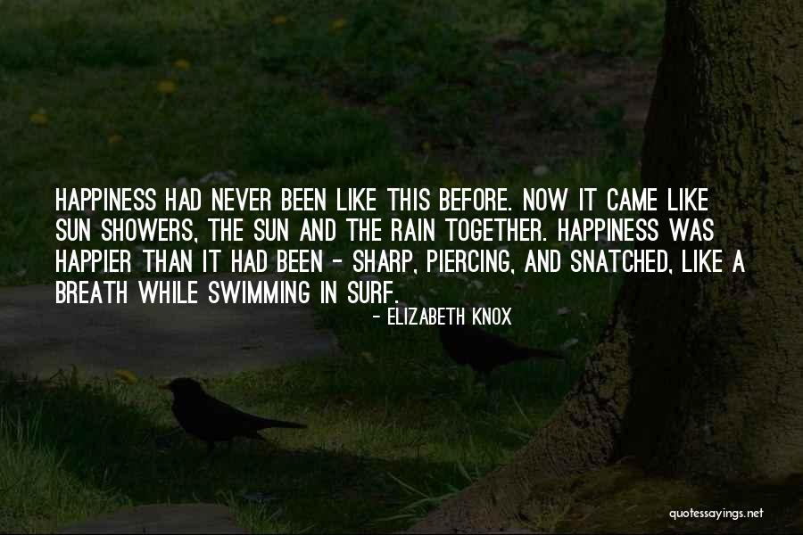 Happier Than Before Quotes By Elizabeth Knox Happier Than Before Quotes By Elizabeth Knox