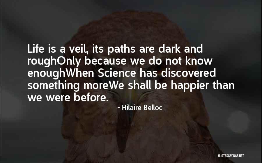 Happier Than Before Quotes By Hilaire Belloc Happier Than Before Quotes By Hilaire Belloc