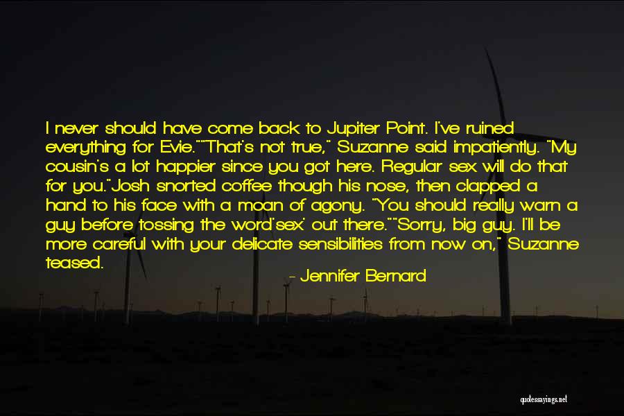 Happier Than Before Quotes By Jennifer Bernard