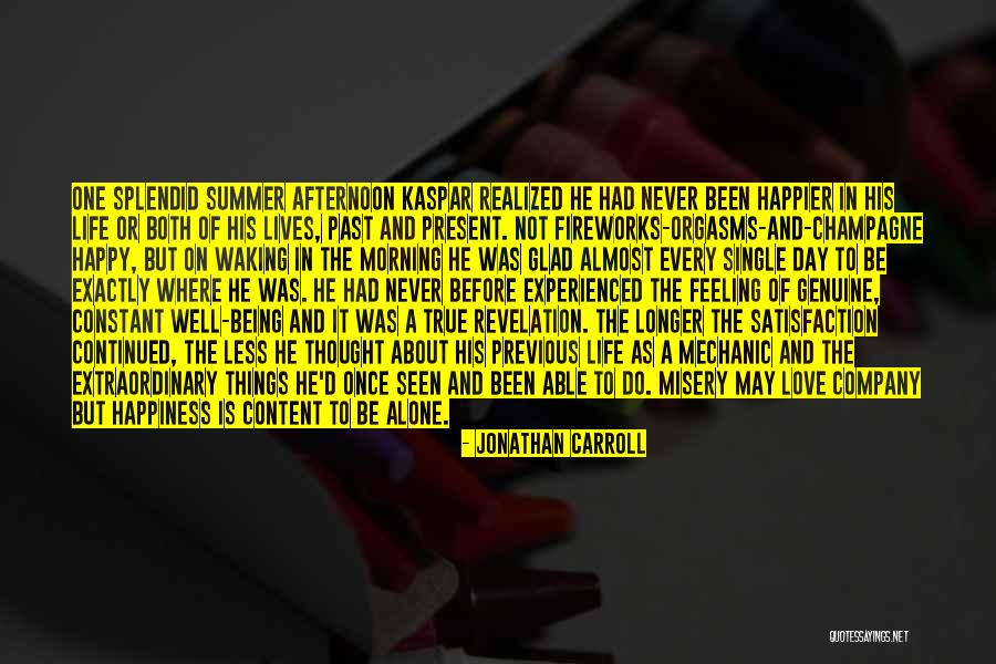 Happier Than Before Quotes By Jonathan Carroll Happier Than Before Quotes By Jonathan Carroll