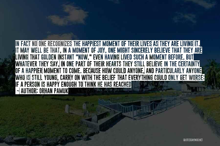Happier Than Before Quotes By Orhan Pamuk