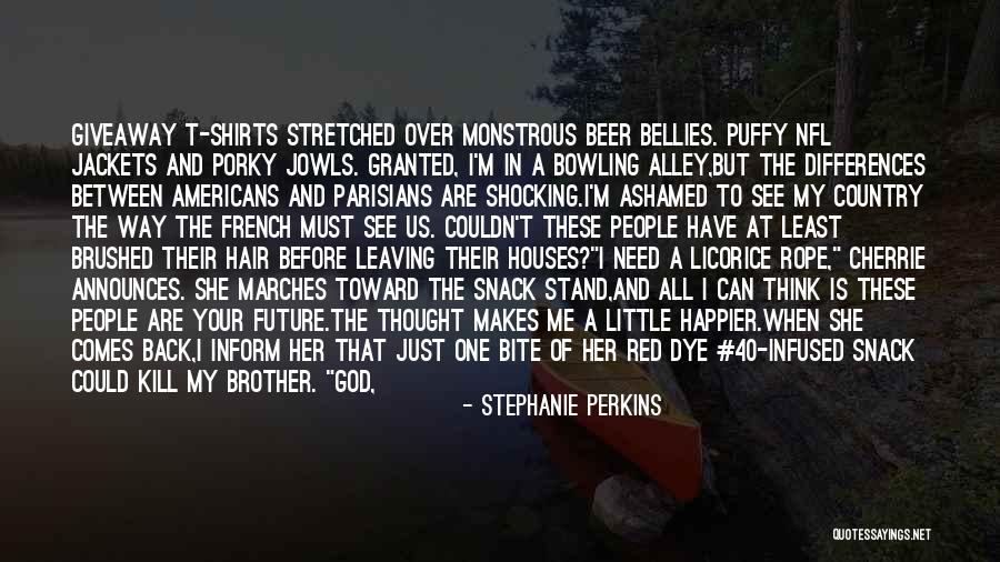 Happier Than Before Quotes By Stephanie Perkins Happier Than Before Quotes By Stephanie Perkins