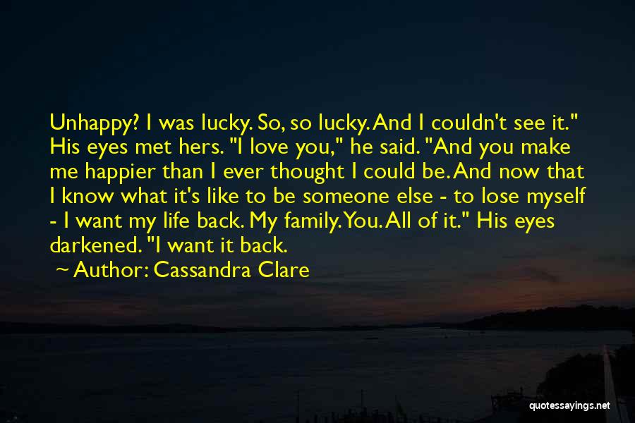 Happier Than Ever Quotes By Cassandra Clare