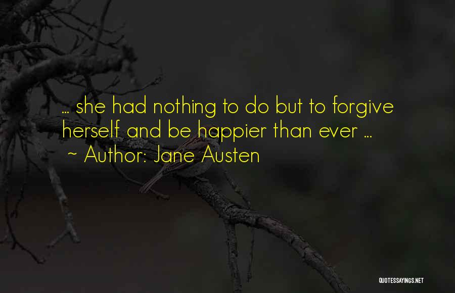 Happier Than Ever Quotes By Jane Austen