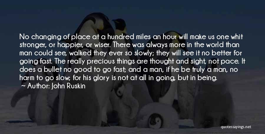 Happier Than Ever Quotes By John Ruskin